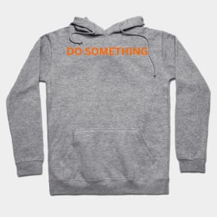 DO SOMETHING We Wear Orange Gun Control Hoodie